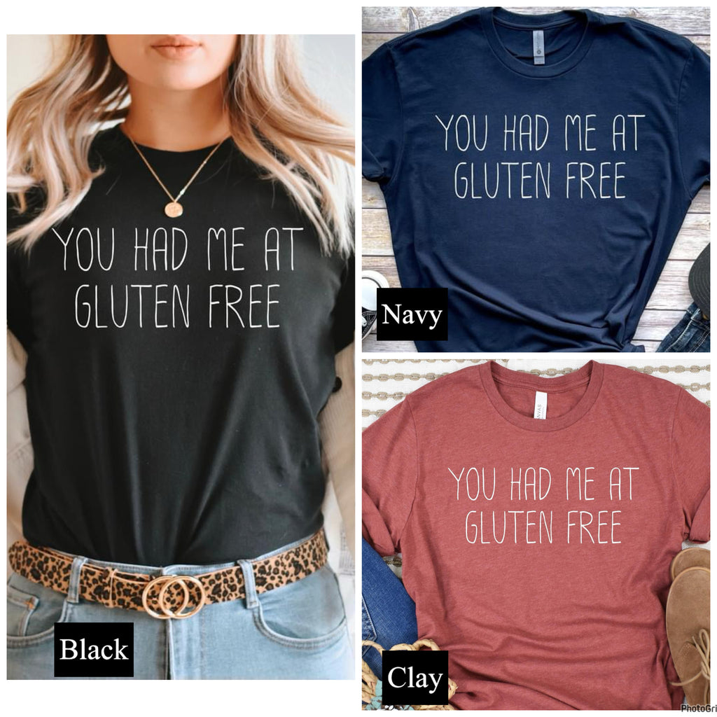 You Had Me At Gluten Free Tee