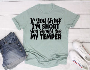 If you think I'm short tee