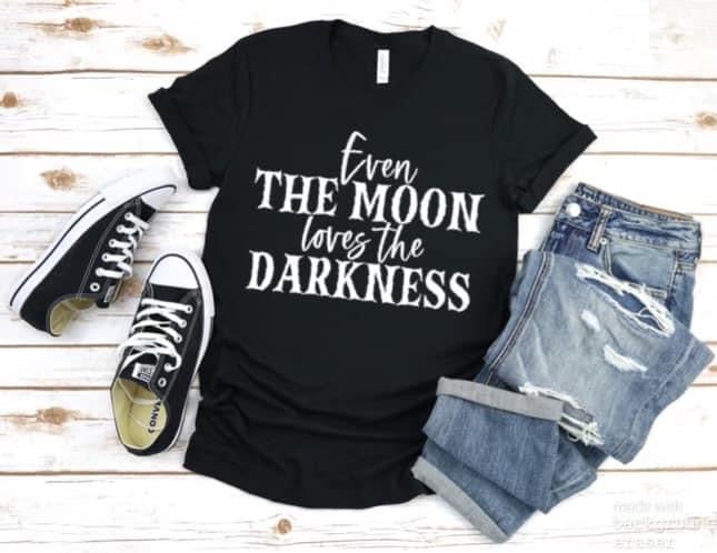 Even The Moon Loves The Darkness Tee