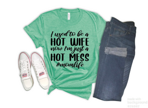 I Used To Be A Hot Wife Tee