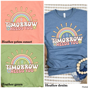 Tomorrow Needs You Tee