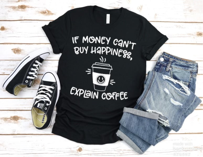 If money cant buy happiness tee
