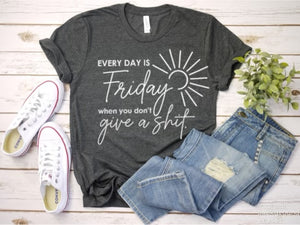 Every Day is Friday Tee