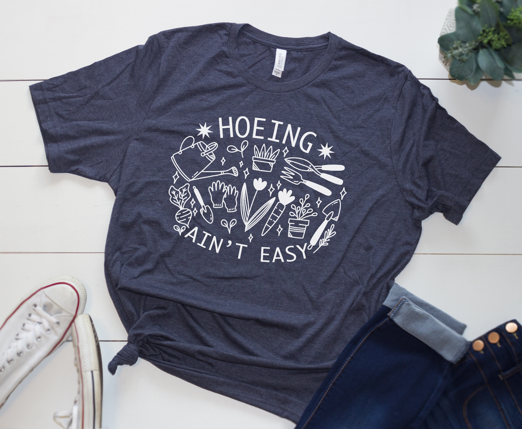 Hoeing Aint Easy Tee