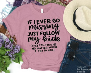 If I Ever Go Missing Tee
