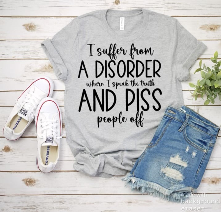 I Suffer From a Disorder Tee