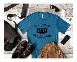 It Takes A Lot Of Balls Tee