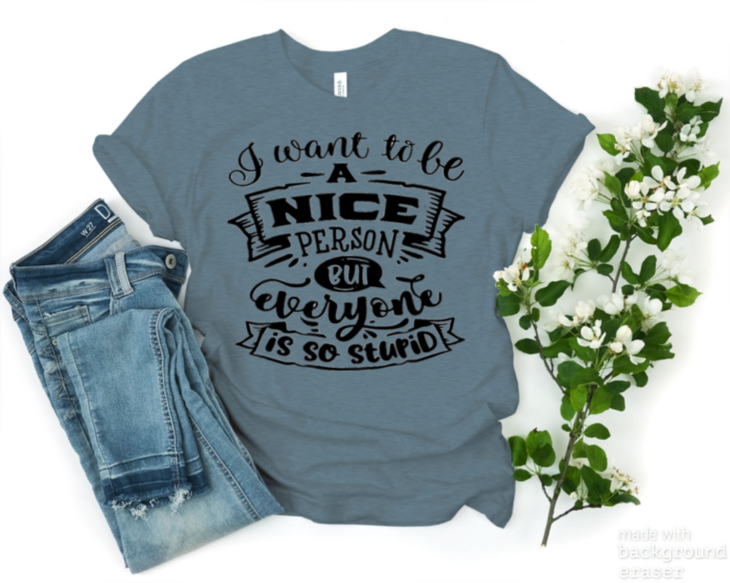 I Want To Be Nice Tee