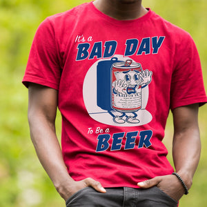 Bad Day To Be A Beer Tee